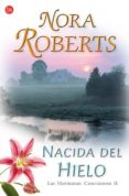 nacida del hielo-nora roberts-9788466321600 nacida del hielo-nora roberts-9788466321600
