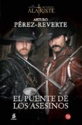 el puente de los asesinos (alatriste vii)-arturo perez-reverte-9788466328500 el puente de los asesinos (alatriste vii)-arturo perez-reverte-9788466328500