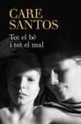 tot el be i tot el mal-care santos-9788466424400 tot el be i tot el mal-care santos-9788466424400