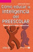 pedagogia para la primera infancia 1: como educar la inteligencia del preescolar: manual de habilidades cognoscitivas-judith gonzalez-9788466541800 pedagogia para la primera infancia 1: como educar la inteligencia del preescolar: manual de habilidades cognoscitivas-judith gonzalez-9788466541800