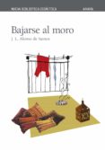 bajarse al moro-jose luis alonso de santos-9788466703000 bajarse al moro-jose luis alonso de santos-9788466703000