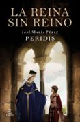 la reina sin reino-jose maria perez peridis-9788467051100 la reina sin reino-jose maria perez peridis-9788467051100