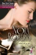 entre tu y yo-nora roberts-9788467179200 entre tu y yo-nora roberts-9788467179200