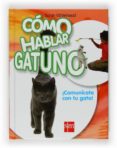 como hablar gatuno-sarah whitehead-9788467530100 como hablar gatuno-sarah whitehead-9788467530100