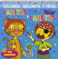 caritas y caretas (incluye 4 caretas y 2 pag de pegatinas)(portad a azul) (ref. s23740019) (colorea, recorta y pega)-9788467710700 caritas y caretas (incluye 4 caretas y 2 pag de pegatinas)(portad a azul) (ref. s23740019) (colorea, recorta y pega)-9788467710700