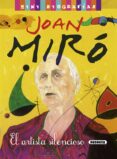 joan miro,artista silencioso ( mini biografas)-9788467715200 joan miro,artista silencioso ( mini biografas)-9788467715200