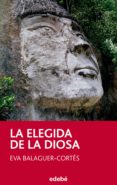 la elegida de la diosa-eva balaguer-cortes-9788468312200 la elegida de la diosa-eva balaguer-cortes-9788468312200