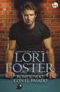 rompiendo con el pasado-lori foster-9788468787800 rompiendo con el pasado-lori foster-9788468787800