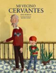 mi vecino cervantes-rosa huertas-9788469808900 mi vecino cervantes-rosa huertas-9788469808900