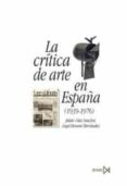 la critica de arte en españa (1939-1976)-angel llorente hernandez-julian diaz sanchez-9788470904400 la critica de arte en españa (1939-1976)-angel llorente hernandez-julian diaz sanchez-9788470904400