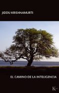 el camino de la inteligencia-jiddu krishnamurti-9788472453500 el camino de la inteligencia-jiddu krishnamurti-9788472453500