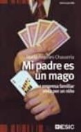 mi padre es un mago: la empresa familiar vista por un niño-9788473566100 mi padre es un mago: la empresa familiar vista por un niño-9788473566100