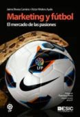 marketing y futbol-jaime rivera camino-victor molero ayala-9788473568500 marketing y futbol-jaime rivera camino-victor molero ayala-9788473568500