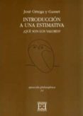 introduccion a una estimativa: ¿que son los valores?-jose ortega y gasset-9788474907100 introduccion a una estimativa: ¿que son los valores?-jose ortega y gasset-9788474907100