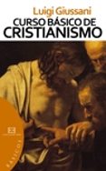 curso basico del cristianismo (obra completa)-luigi giussani-9788474908800 curso basico del cristianismo (obra completa)-luigi giussani-9788474908800