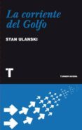 la corriente del golfo: la increible historia del rio que cruza e l mar-9788475066400 la corriente del golfo: la increible historia del rio que cruza e l mar-9788475066400