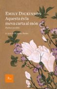 aquesta és la meva carta al món-emily dickinson-9788475886800 aquesta és la meva carta al món-emily dickinson-9788475886800
