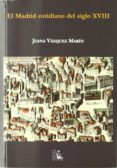 el madrid cotidiano del siglo xviii-juana vazquez marin-9788477315100 el madrid cotidiano del siglo xviii-juana vazquez marin-9788477315100