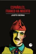 españoles, franco ha muerto-justo serna alonso-9788477376200 españoles, franco ha muerto-justo serna alonso-9788477376200