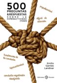 500 preguntas y respuestas sobre hiperactividad (tdah)-emilio garrido landivar-9788477683100 500 preguntas y respuestas sobre hiperactividad (tdah)-emilio garrido landivar-9788477683100