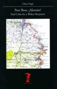 port bou: ¿aleman?: paul celan lee a walter benjamin-ulisse doga-9788477749400 port bou: ¿aleman?: paul celan lee a walter benjamin-ulisse doga-9788477749400