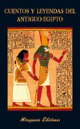 cuentos y leyendas del antiguo egipto-9788478134700 cuentos y leyendas del antiguo egipto-9788478134700