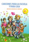 canciones para la escuela y para casa (incluye 2 cds)-rafael gonzalez jimenez-9788478697700 canciones para la escuela y para casa (incluye 2 cds)-rafael gonzalez jimenez-9788478697700