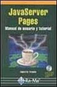 javaserver pages: manual de usuario y tutorial (incluye cd)-agustin froufe-9788478974900 javaserver pages: manual de usuario y tutorial (incluye cd)-agustin froufe-9788478974900