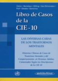 libro de los casos de la cie-10: las diversas caras de los trasto rnos mentales: historias clinicas de casos de trastornos mentales y del comportamiento en personas adultas comentadas segun las descrip-9788479034900 libro de los casos de la cie-10: las diversas caras de los trasto rnos mentales: historias clinicas de casos de trastornos mentales y del comportamiento en personas adultas comentadas segun las descrip-9788479034900