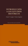 introduccion a los estudios historicos-charles v. langlois-charles seignobos-9788479087500 introduccion a los estudios historicos-charles v. langlois-charles seignobos-9788479087500