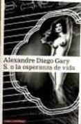s. o la esperanza de vida-alexandre diego gary-9788481098600 s. o la esperanza de vida-alexandre diego gary-9788481098600