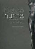mateo inurria y la escultura de su tiempo-ramon montes ruiz-9788481543100 mateo inurria y la escultura de su tiempo-ramon montes ruiz-9788481543100