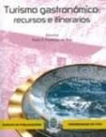 turismo gastronomico: recursos e itinerarios-xulio x. pardellas de blas-9788481584400 turismo gastronomico: recursos e itinerarios-xulio x. pardellas de blas-9788481584400