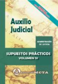 auxilio judicial (vol. iv): supuestos practicos-jose luis ramos cejudo-manuel segura ruiz-9788482194400 auxilio judicial (vol. iv): supuestos practicos-jose luis ramos cejudo-manuel segura ruiz-9788482194400