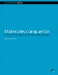 materiales compuestos: procesos de fabricacion de embarcaciones-alejandro besednjak dietrich-9788483018200 materiales compuestos: procesos de fabricacion de embarcaciones-alejandro besednjak dietrich-9788483018200