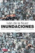 inundaciones. del muro a guantanamo: invasiones artísticas en las fronteras políticas 1989-2009-ivan de la nuez-9788483068700 inundaciones. del muro a guantanamo: invasiones artísticas en las fronteras políticas 1989-2009-ivan de la nuez-9788483068700