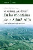en las montañas de la sijote-alin: a traves de la taiga de sibera oriental-vladimir arseniev-9788483077900 en las montañas de la sijote-alin: a traves de la taiga de sibera oriental-vladimir arseniev-9788483077900