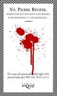 yo, pierre riviere: habiendo degollado a mi madre, a mi hermana y a mi hermano-michel foucault-9788483107300 yo, pierre riviere: habiendo degollado a mi madre, a mi hermana y a mi hermano-michel foucault-9788483107300