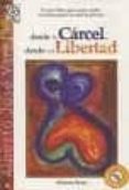 desde la carcel desde mi libertad (2ª ed.)-alberto josé varela-9788483522400 desde la carcel desde mi libertad (2ª ed.)-alberto josé varela-9788483522400
