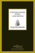 conversaciones entre alquimistas-jorge riechmann-9788483830000 conversaciones entre alquimistas-jorge riechmann-9788483830000