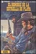 el hombre de la estrella de plata (blueberry 23)-jean michel charlier-jean giraud-9788484316800 el hombre de la estrella de plata (blueberry 23)-jean michel charlier-jean giraud-9788484316800