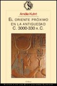el oriente proximo en la antigüedad, (c. 3000-330 a.c.)-amelie kuhrt-9788484320500 el oriente proximo en la antigüedad, (c. 3000-330 a.c.)-amelie kuhrt-9788484320500
