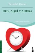 hoy, aqui y ahora-bernabe tierno-9788484605300 hoy, aqui y ahora-bernabe tierno-9788484605300