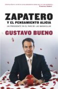 zapatero y el pensamiento alicia-gustavo bueno-9788484606000 zapatero y el pensamiento alicia-gustavo bueno-9788484606000