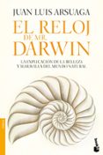 el reloj de mr. darwin: la explicacion de la belleza y maravilla del mundo natural-juan luis arsuaga-9788484608400 el reloj de mr. darwin: la explicacion de la belleza y maravilla del mundo natural-juan luis arsuaga-9788484608400