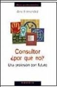 consultor ¿por que no?: una profesion con futuro-ana fernandez-9788484691600 consultor ¿por que no?: una profesion con futuro-ana fernandez-9788484691600