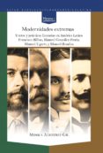 modernidades extremas: textos y practicas literarias en america latina-monica albizurez gil-9788484899600 modernidades extremas: textos y practicas literarias en america latina-monica albizurez gil-9788484899600
