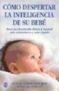 como despertar la inteligencia de su bebe-susan ludington hoe-susan k. golant-9788486193300 como despertar la inteligencia de su bebe-susan ludington hoe-susan k. golant-9788486193300