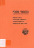 pensar y resistir: la sociologia critica despues de foucault-robert castel-9788486418700 pensar y resistir: la sociologia critica despues de foucault-robert castel-9788486418700