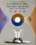 la esencia del tai chi chi kung: salud y las artes marciales-yang jwing-ming-9788487476600 la esencia del tai chi chi kung: salud y las artes marciales-yang jwing-ming-9788487476600
